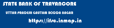 STATE BANK OF TRAVANCORE  UTTAR PRADESH GAUTAM BODDA NAGAR    ifsc code